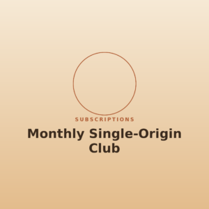 Monthly Single-Origin Club
